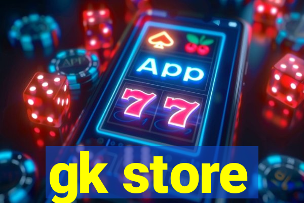 gk store